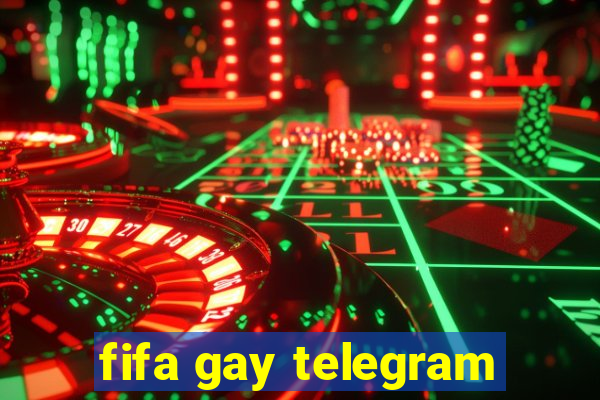 fifa gay telegram